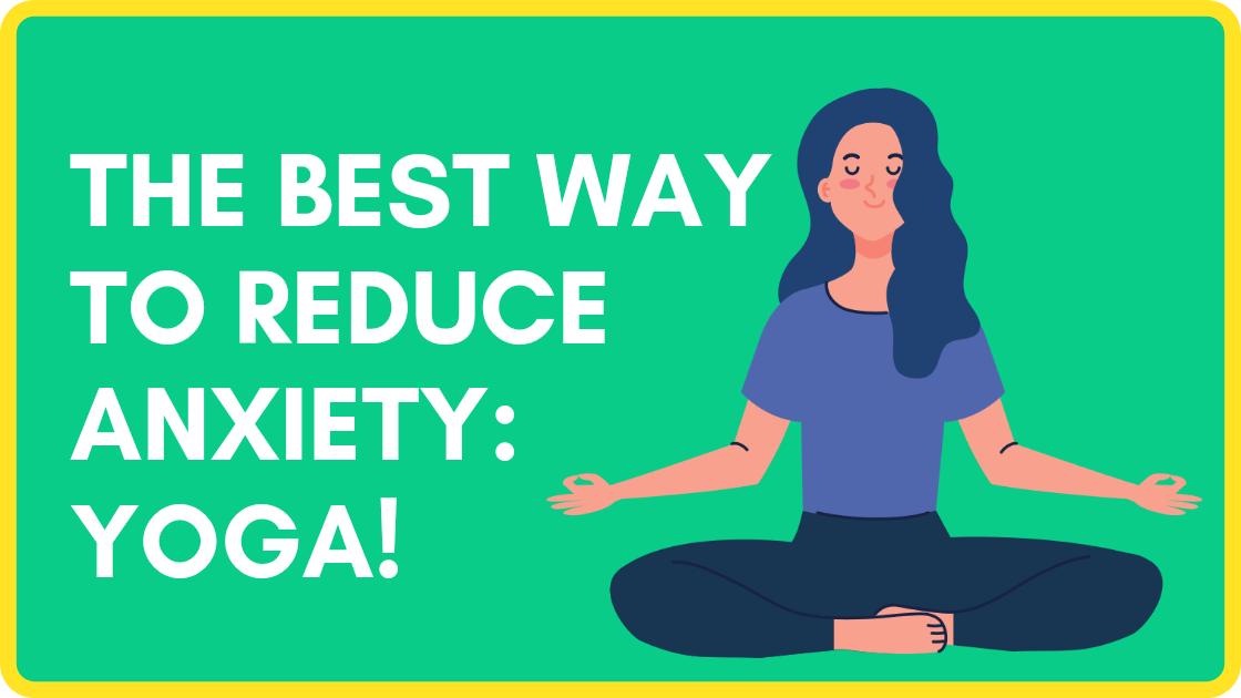 The Best Way To Reduce Anxiety Yoga!