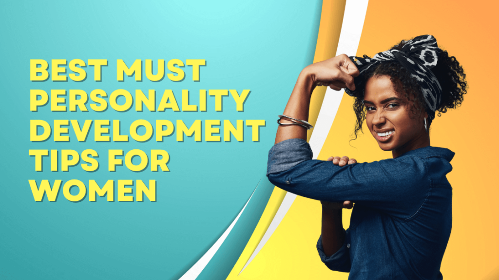 Best Must personality development tips for women