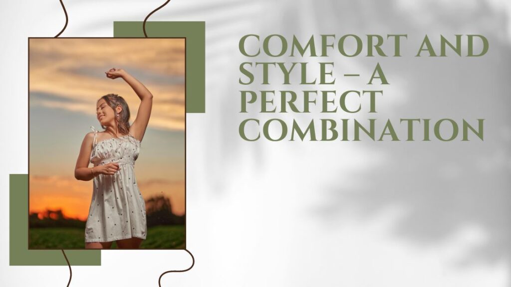 Comfort and Style – A Perfect Combination