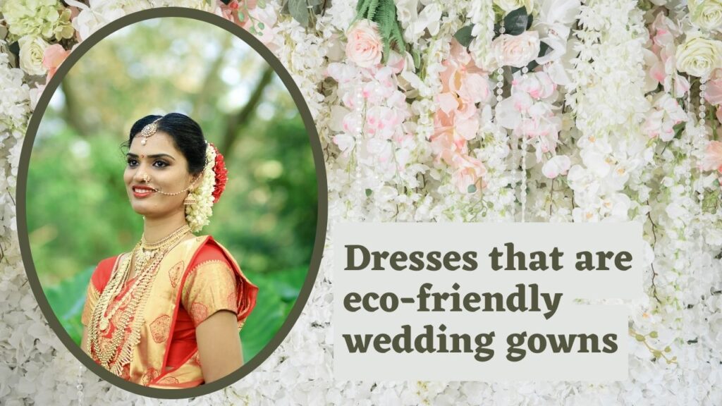 Dresses that are eco-friendly wedding gowns