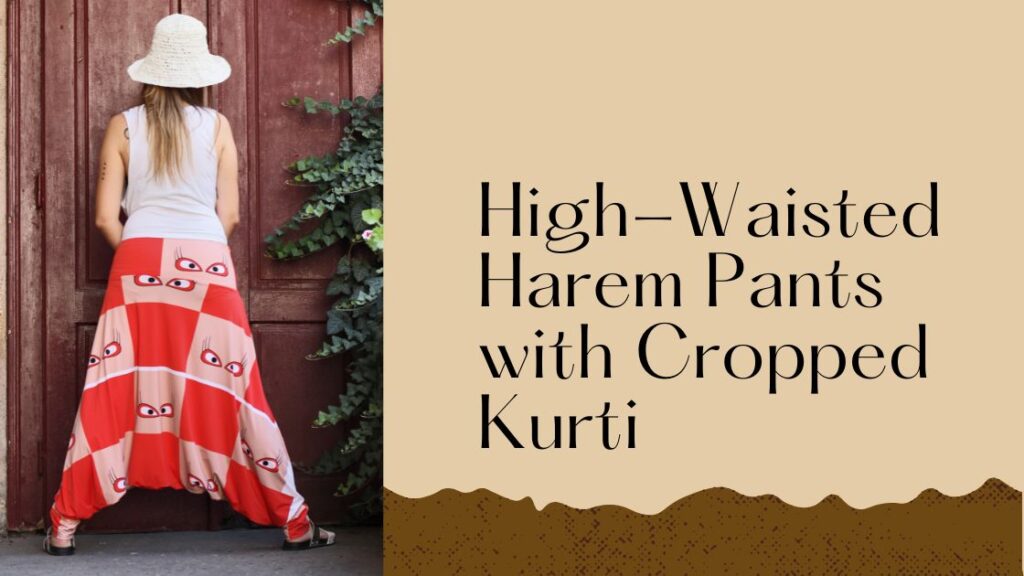 High-Waisted Harem Pants with Cropped Kurti
