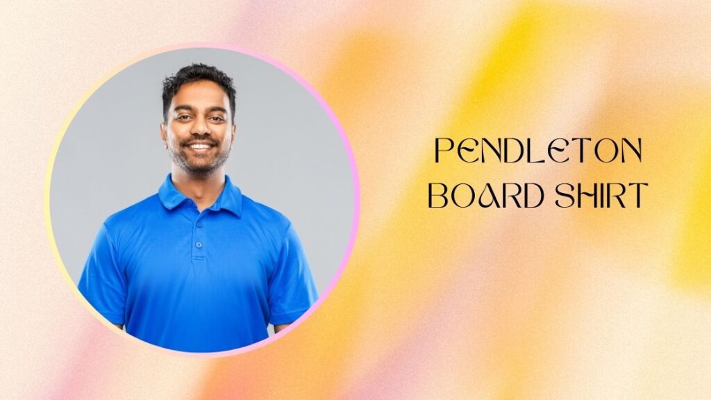 Pendleton Board Shirt