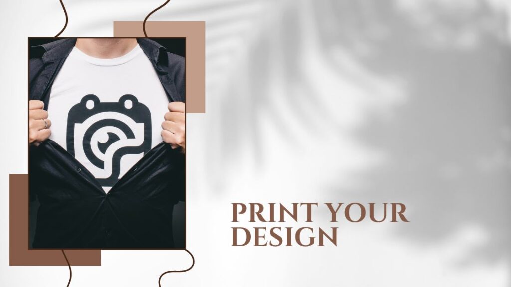 Print Your Design