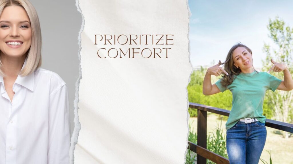 Prioritize Comfort