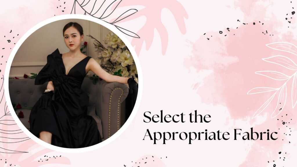 Select the Appropriate Fabric