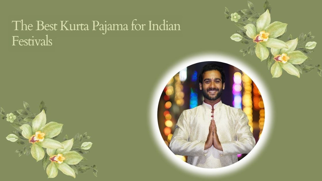 The Best Kurta Pajama for Indian Festivals