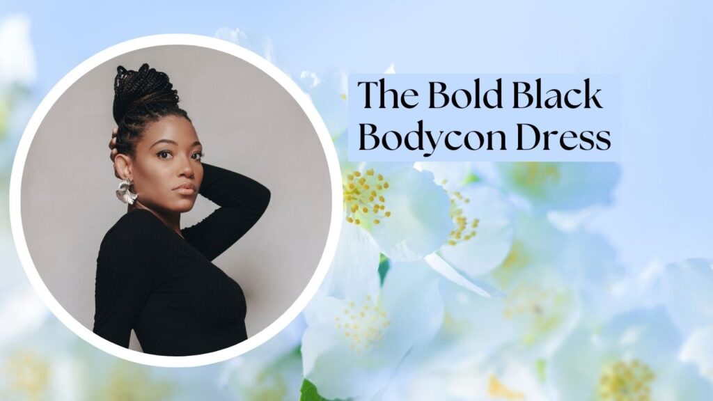 The Bold Black Bodycon Dress