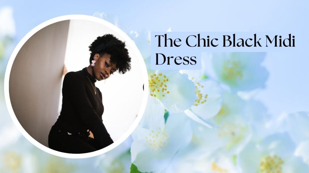 The Chic Black Midi Dress