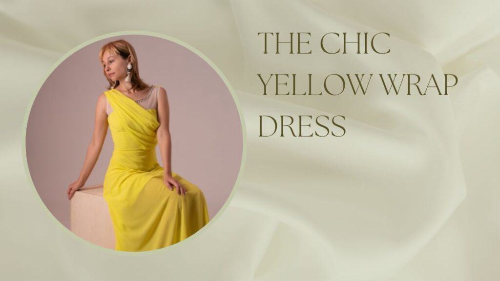 The Chic Yellow Wrap Dress