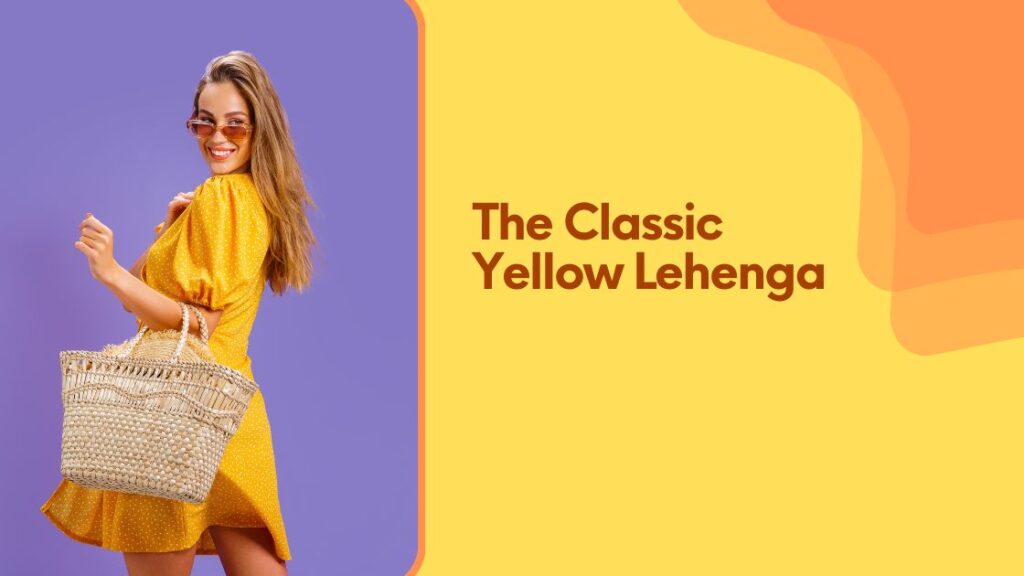 The Classic Yellow Lehenga