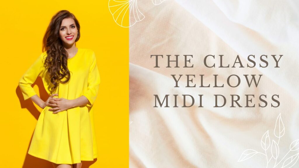 The Classy Yellow Midi Dress