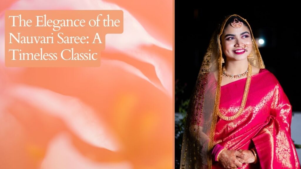 The Elegance of the Nauvari Saree: A Timeless Classic