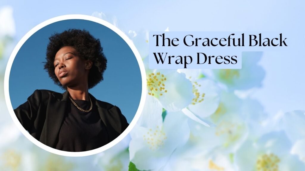 The Graceful Black Wrap Dress