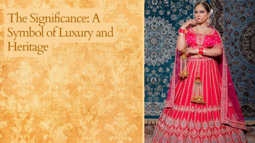 The Significance: A Symbol of Luxury and Heritage