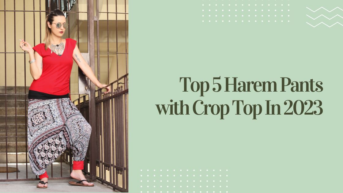 Top 5 Harem Pants with Crop Top In 2023