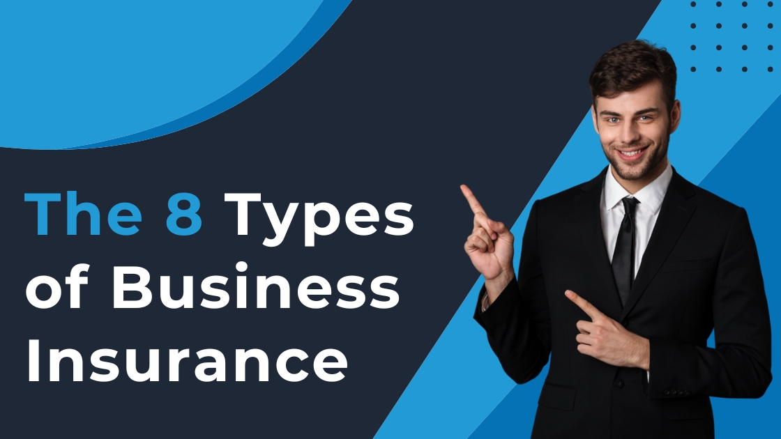 The 8 Types of Business Insurance